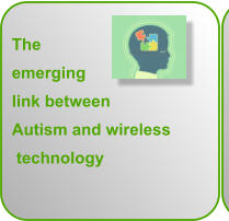 The  emerging  link between  Autism and wireless  technology