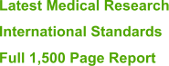Latest Medical Research International Standards Full 1,500 Page Report